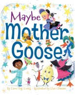maybe-mother-goose-9781481440363_hr.jpg